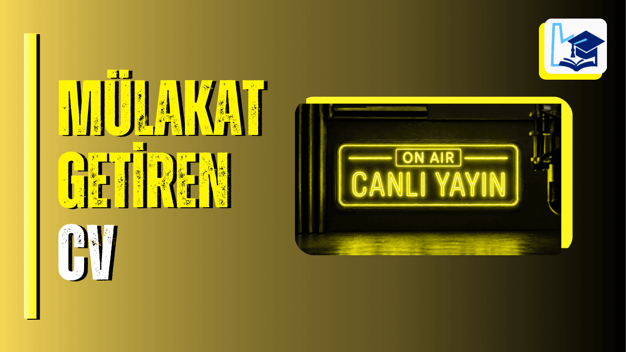 MÜLAKAT GETİREN CV